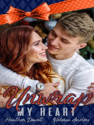 cover image of Unwrap My Heart